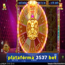 plataforma 3537 bet